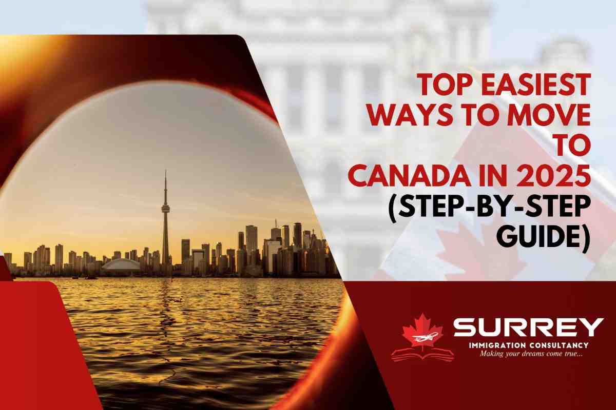 Easiest Ways to Move to Canada in 2025